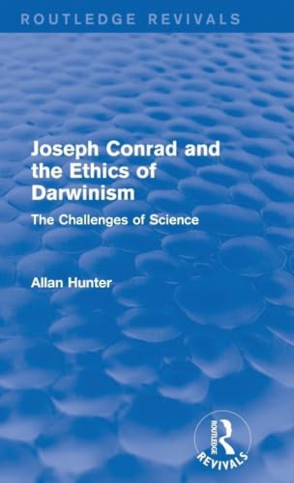 Joseph Conrad and the Ethics of Darwinism (Routledge Revivals)