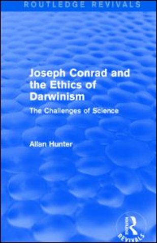 Joseph Conrad and the Ethics of Darwinism (Routledge Revivals)