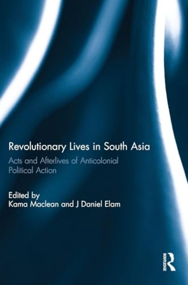 Revolutionary Lives in South Asia