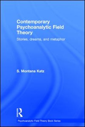 Contemporary Psychoanalytic Field Theory