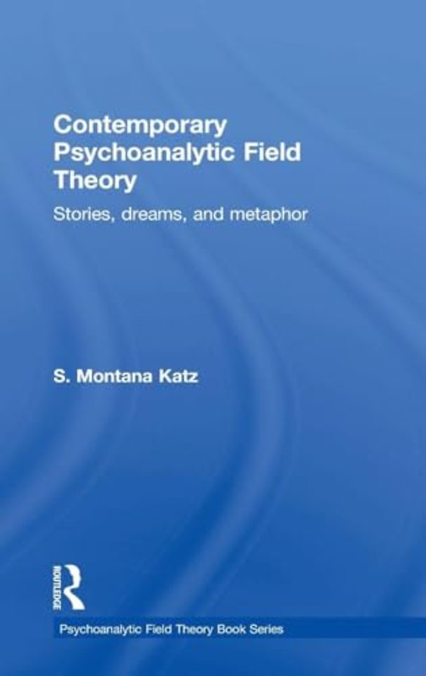 Contemporary Psychoanalytic Field Theory