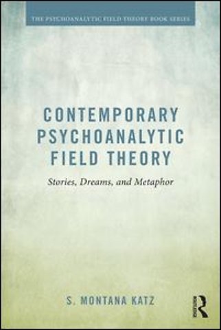 Contemporary Psychoanalytic Field Theory