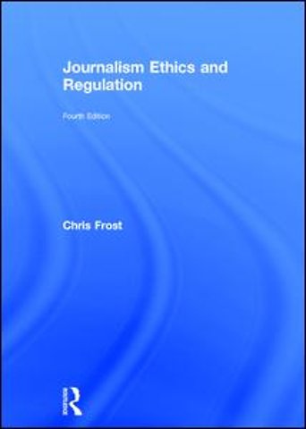 Journalism Ethics and Regulation