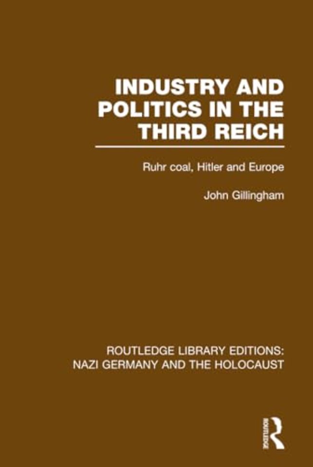 Industry and Politics in the Third Reich (RLE Nazi Germany & Holocaust)