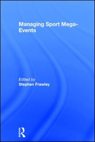 Managing Sport Mega-Events