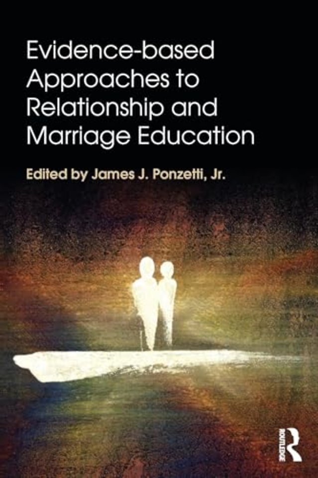Evidence-based Approaches to Relationship and Marriage Education