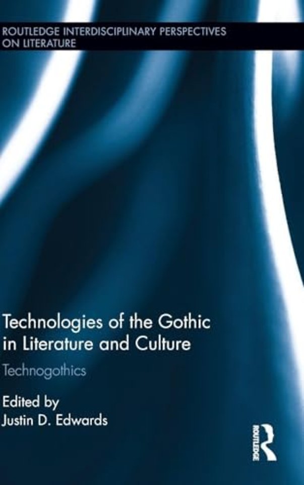 Technologies of the Gothic in Literature and Culture