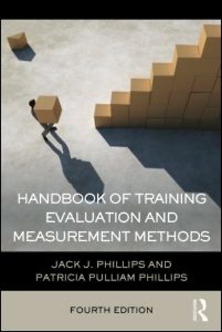 Handbook of Training Evaluation and Measurement Methods