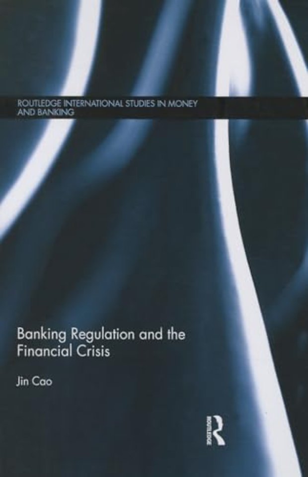 Banking Regulation and the Financial Crisis