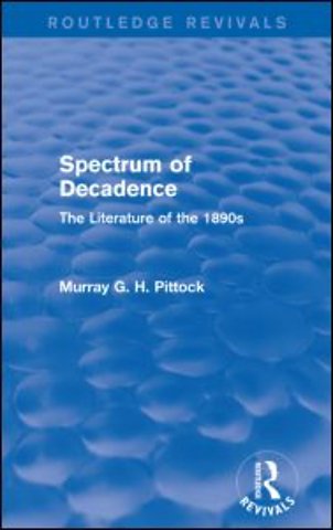 Spectrum of Decadence (Routledge Revivals)