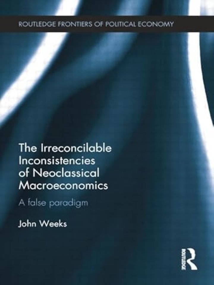 Irreconcilable Inconsistencies of Neoclassical Macroeconomics
