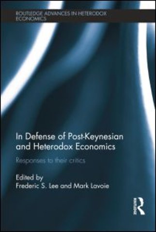 In Defense of Post-Keynesian and Heterodox Economics