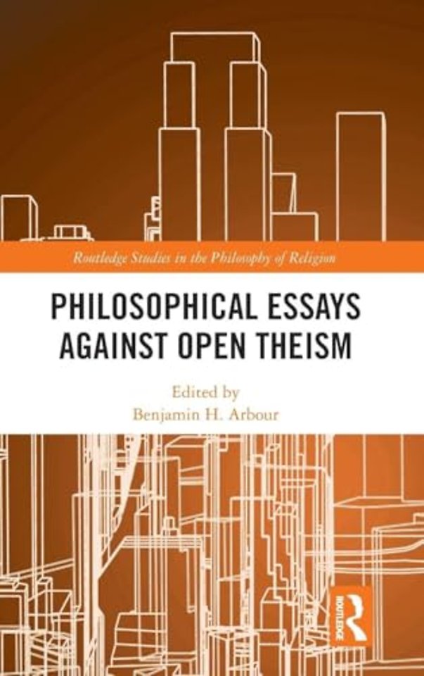 Philosophical Essays Against Open Theism
