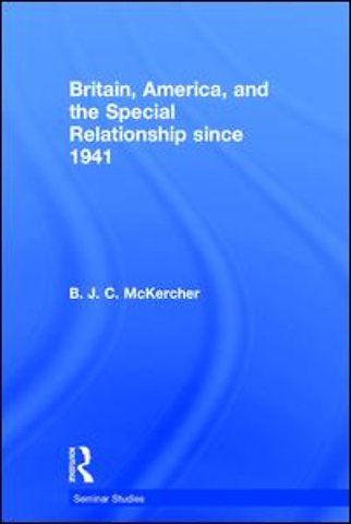 Britain, America, and the Special Relationship since 1941