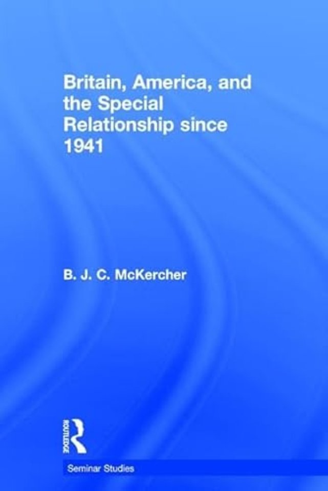 Britain, America, and the Special Relationship since 1941