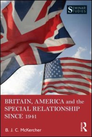 Britain, America, and the Special Relationship since 1941