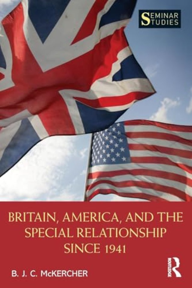 Britain, America, and the Special Relationship since 1941