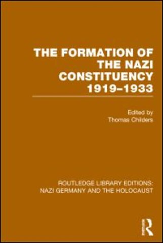 Formation of the Nazi Constituency 1919-1933 (RLE Nazi Germany & Holocaust)