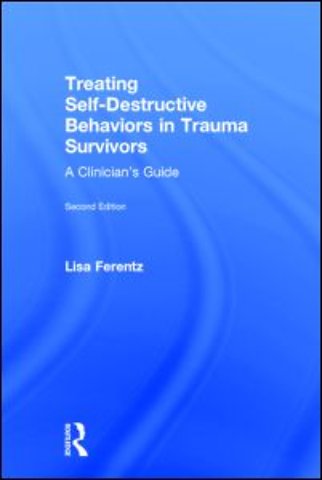Treating Self-Destructive Behaviors in Trauma Survivors
