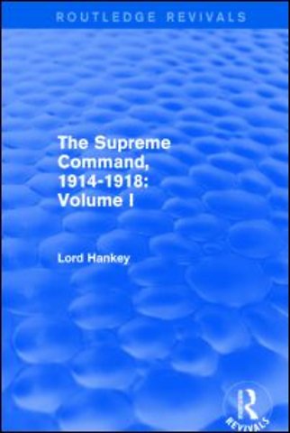 Supreme Command, 1914-1918 (Routledge Revivals)