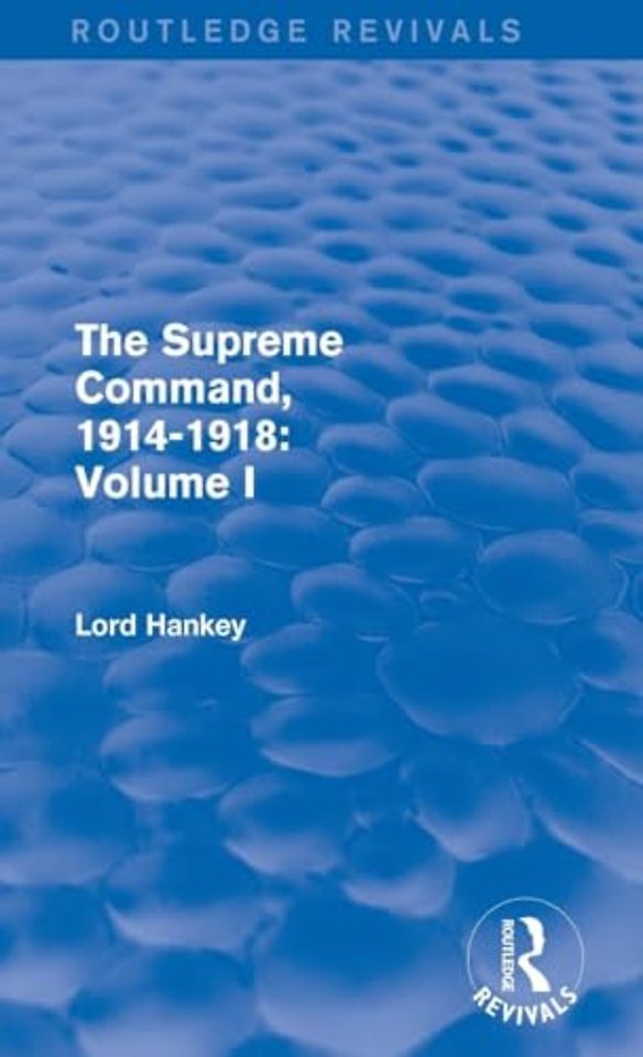 Supreme Command, 1914-1918 (Routledge Revivals)