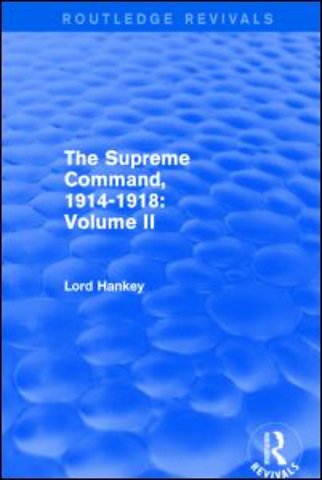 Supreme Command, 1914-1918 (Routledge Revivals)