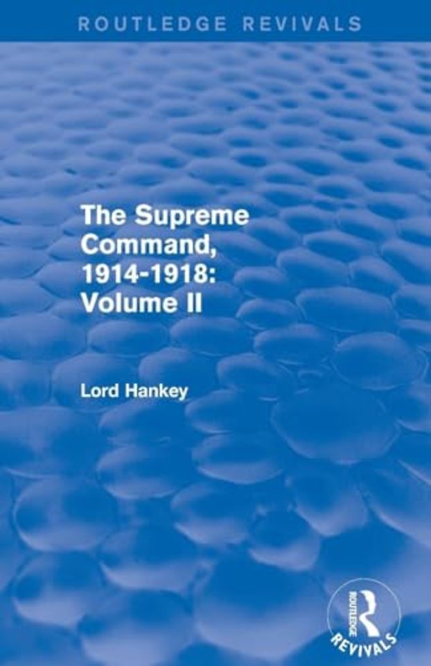 Supreme Command, 1914-1918 (Routledge Revivals)