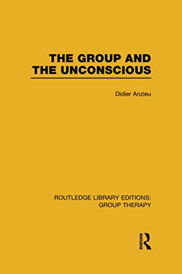 Group and the Unconscious (RLE: Group Therapy)