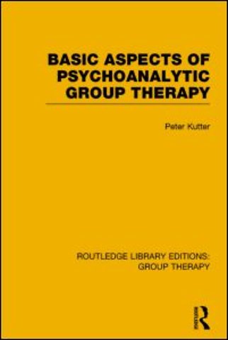 Basic Aspects of Psychoanalytic Group Therapy (RLE: Group Therapy)
