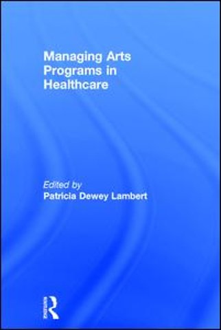 Managing Arts Programs in Healthcare
