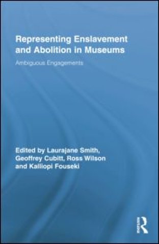 Representing Enslavement and Abolition in Museums