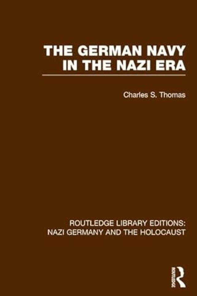 German Navy in the Nazi Era (RLE Nazi Germany & Holocaust)
