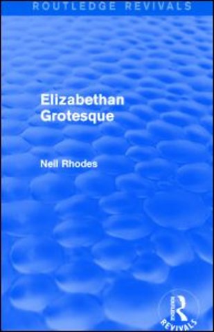 Elizabethan Grotesque (Routledge Revivals)