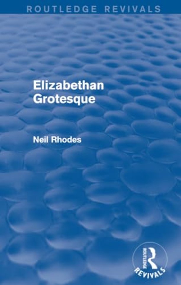 Elizabethan Grotesque (Routledge Revivals)