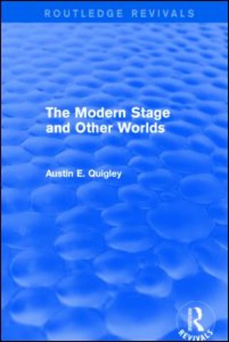 Modern Stage and Other Worlds (Routledge Revivals)