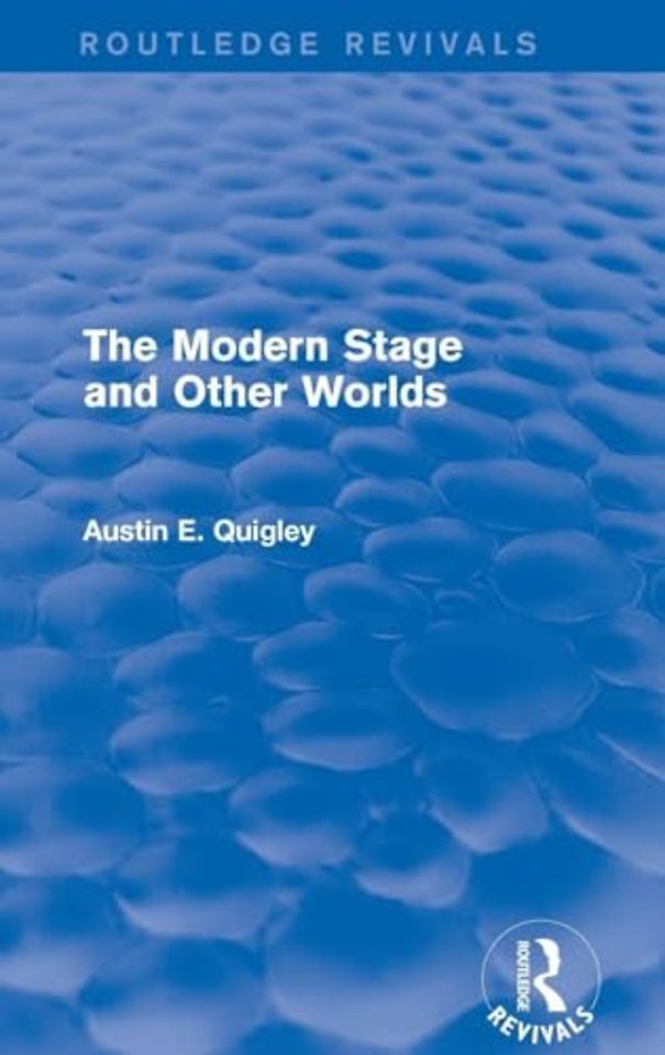 Modern Stage and Other Worlds (Routledge Revivals)