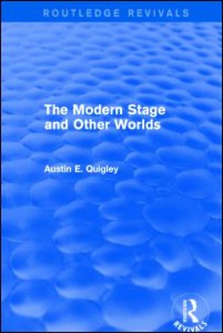 Modern Stage and Other Worlds (Routledge Revivals)