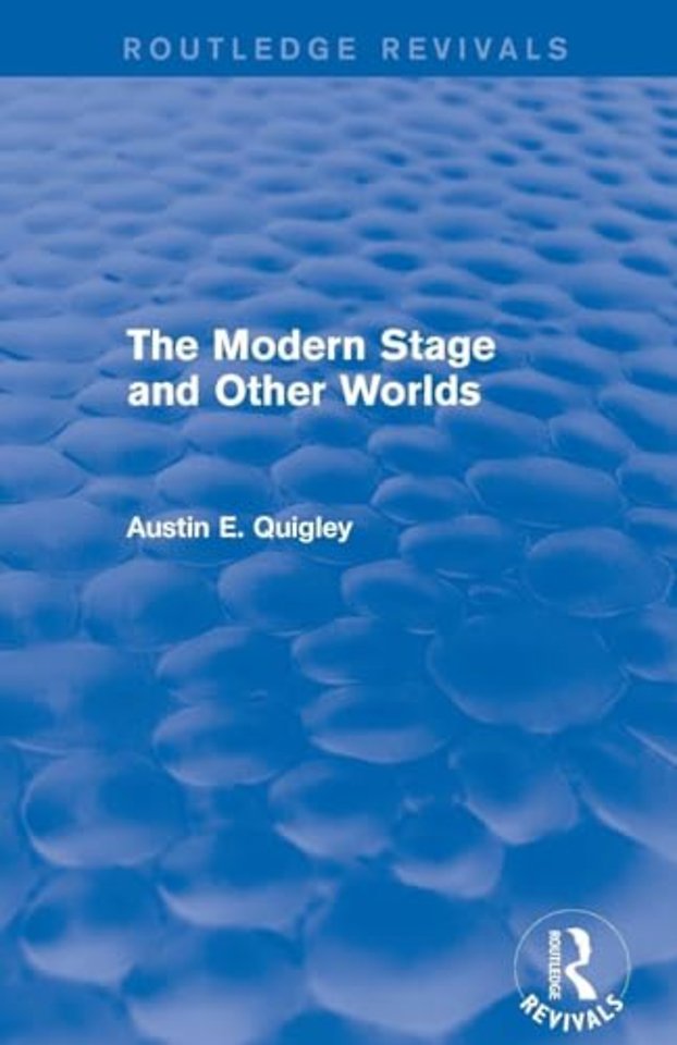 Modern Stage and Other Worlds (Routledge Revivals)
