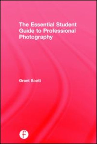 Essential Student Guide to Professional Photography