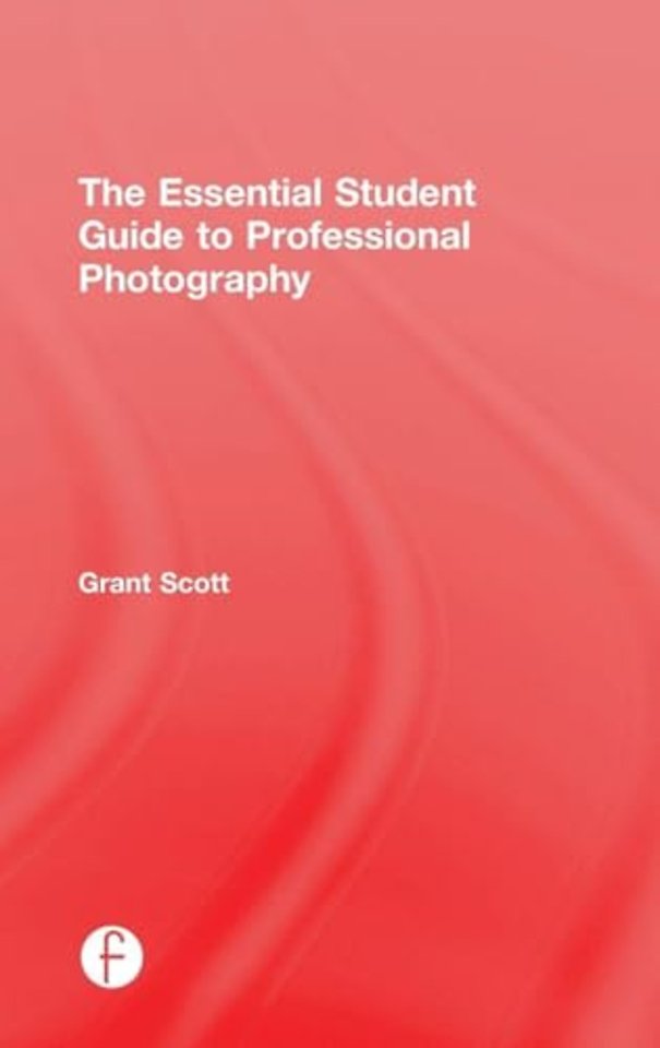 Essential Student Guide to Professional Photography