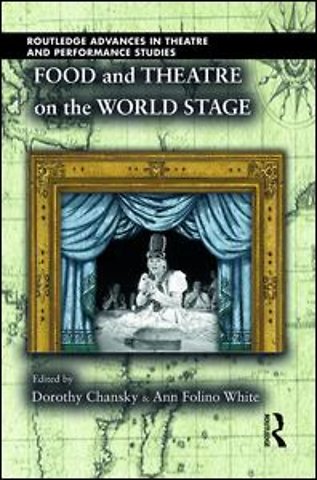 Food and Theatre on the World Stage