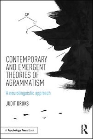 Contemporary and Emergent Theories of Agrammatism