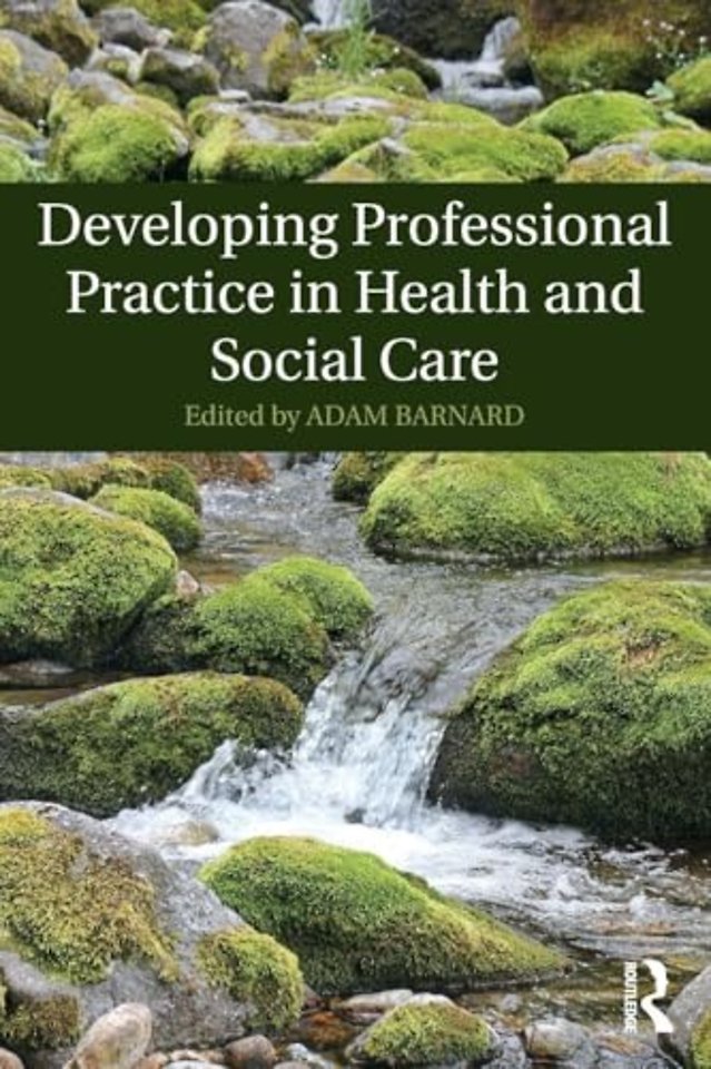 Developing Professional Practice in Health and Social Care