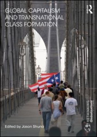 Global Capitalism and Transnational Class Formation