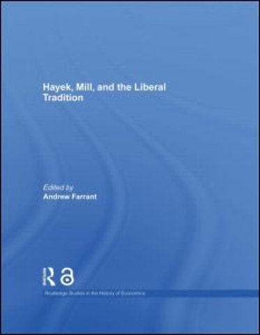 Hayek, Mill and the Liberal Tradition