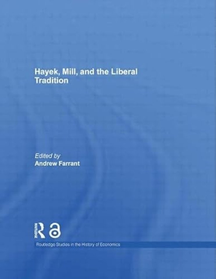 Hayek, Mill and the Liberal Tradition
