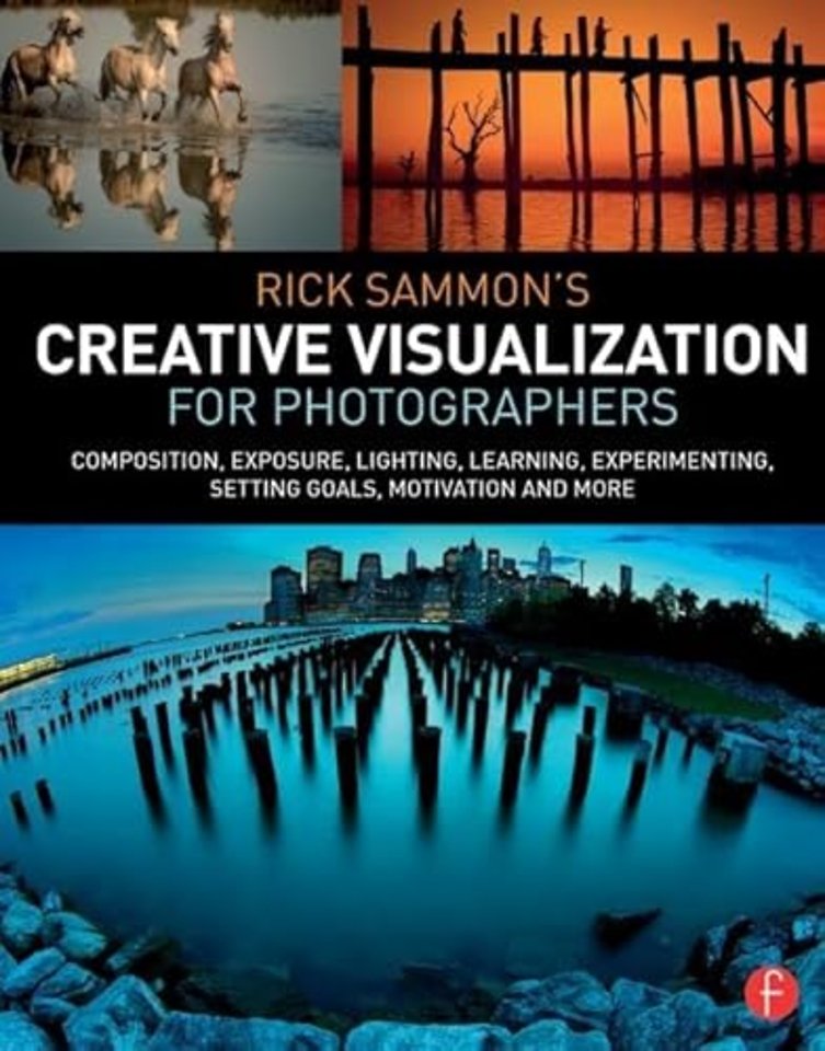 Rick Sammon’s Creative Visualization for Photographers