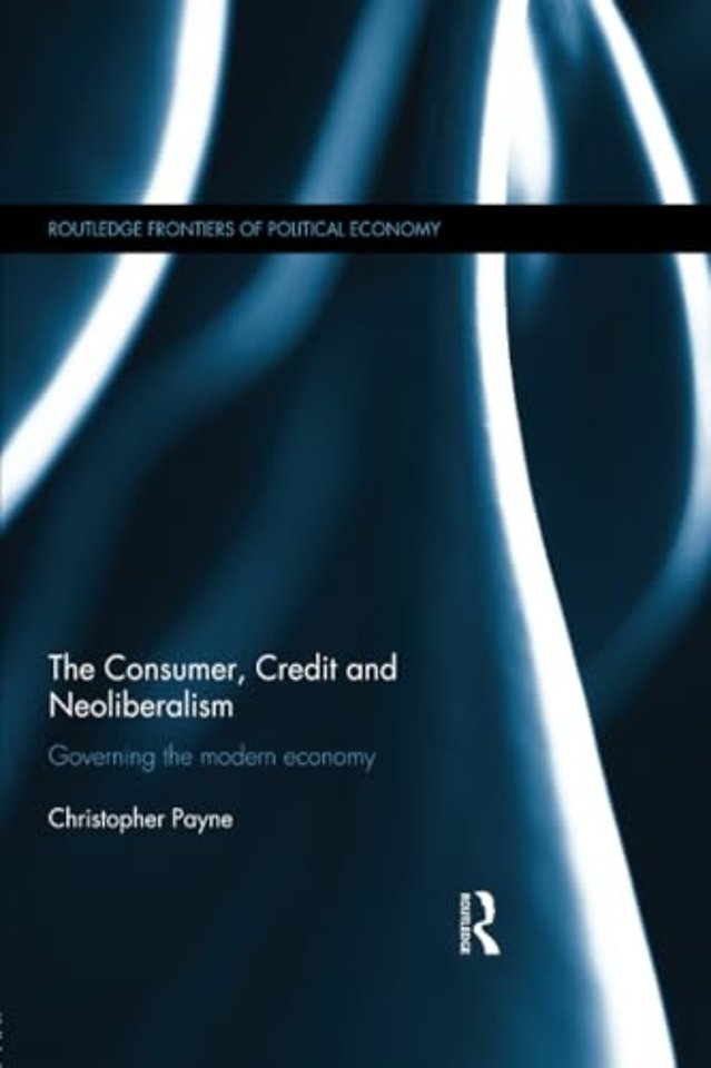 Consumer, Credit and Neoliberalism