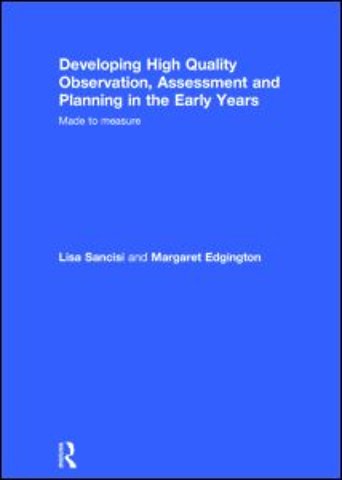 Developing High Quality Observation, Assessment and Planning in the Early Years