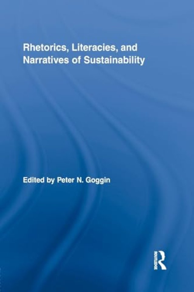 Rhetorics, Literacies, and Narratives of Sustainability
